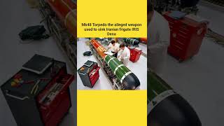 Mk48 Torpedo the alleged weapon used to sink Iranian frigate IRIS Dena