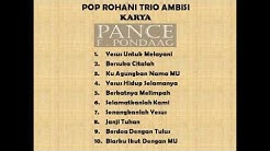 Lagu Rohani Trio Ambisi, Karya Pance F. Pondaag (Full Album : Yesus Untuk Melayani)  - Durasi: 43:21. 