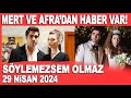 Sylemezsem olmaz 29 nisan 2024  afra saraolu mert ramazan demir ilikisi ne durumda