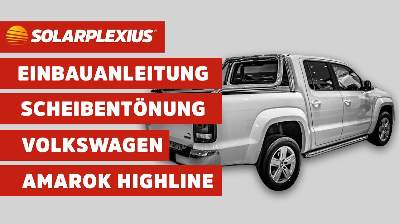 Solarplexius Auto Sonnenschutz für den Volkswagen Amarok tönen Sie ihre  Scheiben schnell selbst 