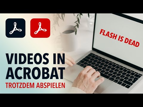 Adobe Flash Player is dead (EOL) | Videos in Adobe Acrobat PDF trotzdem abspielen