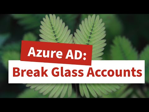 Azure Active Directory: Notfallkonten planen und einsetzen mit dem Break Glass Accounts (BGA)