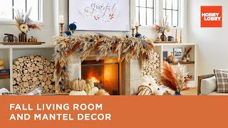 Fall Living Room \& Mantel Decor | Hobby Lobby®