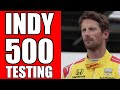 Indy 500 Testing Report - Grosjean and Jimmie Take Their First Laps at INDY!