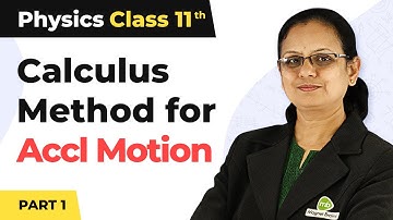 Calculus Method for Accelerated Motion - Numericals (Part 1) | Class 11 Physics | CBSE 2024-25