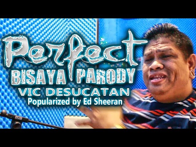 Perfect Bisaya Parody - Vic Desucatan class=