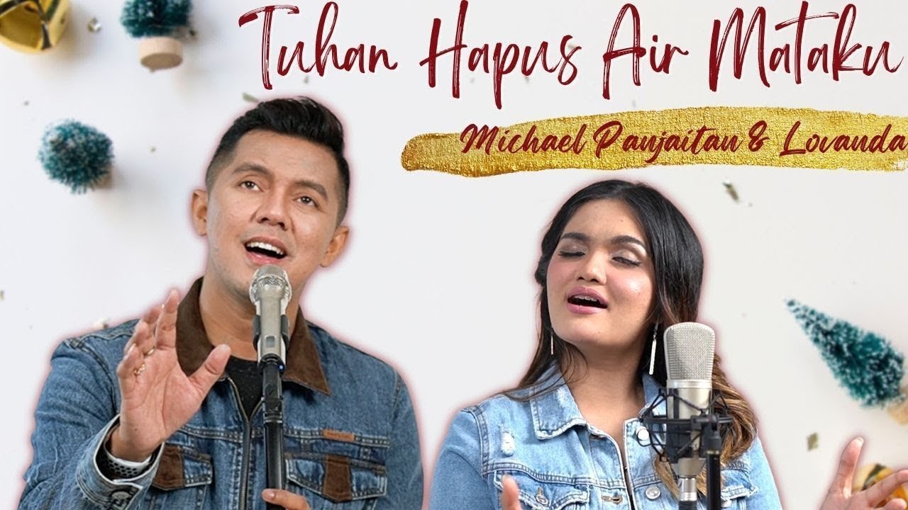 Tuhan Hapus Air Mataku - Michael Panjaitan \u0026 Lovanda [Official Music Video]