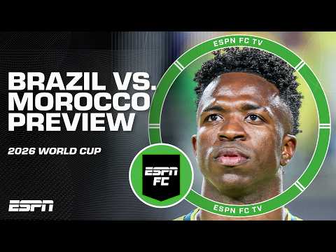 Brazil vs. Morocco PREVIEW 🍿 2026 World Cup | ESPN FC