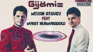 Mekan Atayew - Gijamiz (ft.Myrat Nurmyradow) HABIB MuSiC 2019