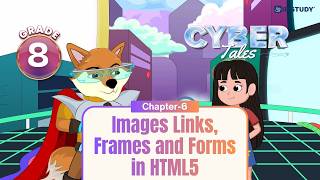 Images Links, Frames, and Forms in HTML5 (Comic) | Computer Science Class 8 | Chapter 6 | IP Study