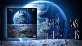 Nietykalny - Skreślili nas feat Janek JS
