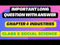 chapter 4 Industries long important question with solution I Class 8 geography I Important question