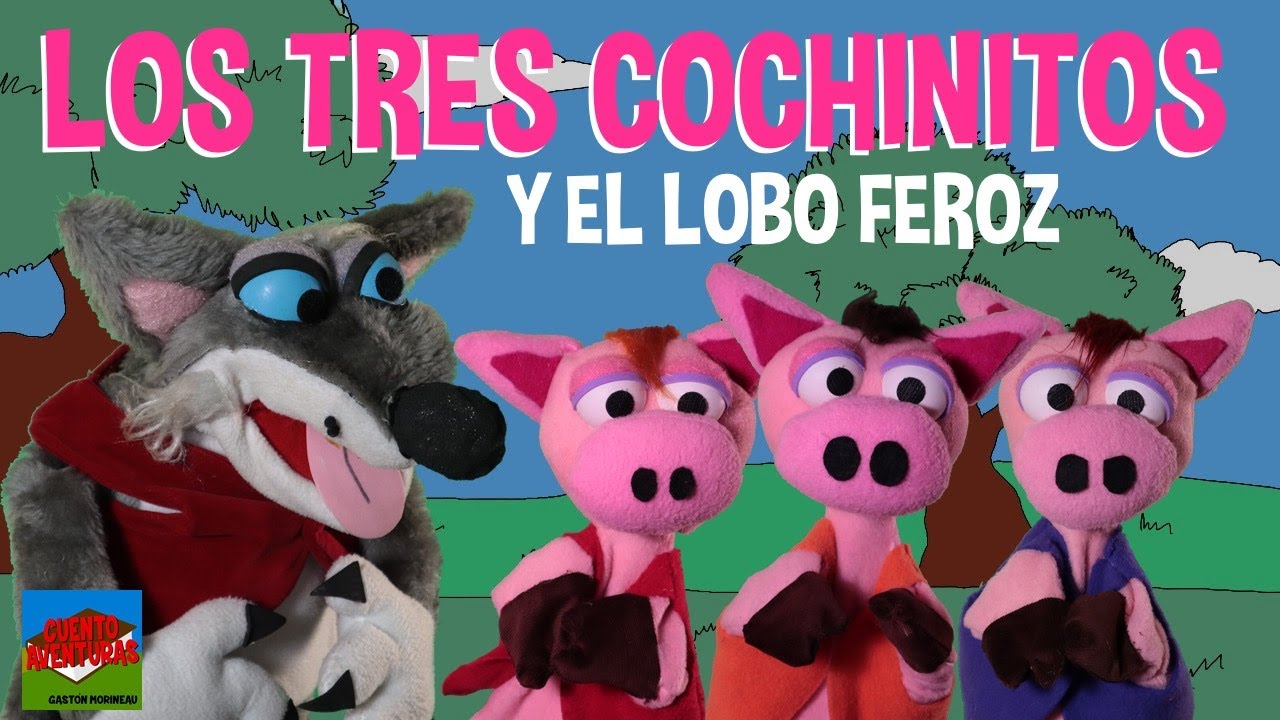 El cuento de LOS TRES COCHINITOS Y EL LOBO FEROZ- TITERES para niños