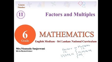 Factors and Multiples - Grade 6 - 11th lesson - English Medium - Sri Lankan National Curriculum