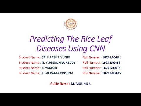 Predicting the Rice Leaf Disease using CNN By GROUP 64 Major Project 2022 from GRIET(ECE)