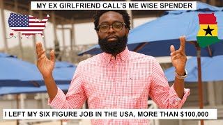 I Moved From The USA to Ghana , I LEFT MY $100,000 Dollars Job in America