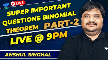 Super Important Questions Binomial Theorem | JEE English | JEE Maths | Anshul Singhal