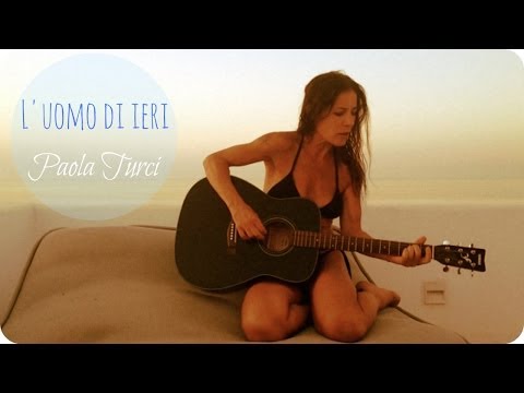 Paola Turci - L'uomo di ieri [UNPLUGGED PRIVATI]