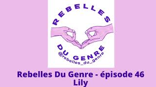 Rebelles Du Genre  pisode 46  Lily