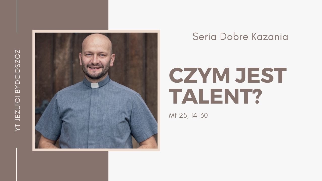 Czym jest talent? || Paweł Sawiak SJ || Dobre Kazania
