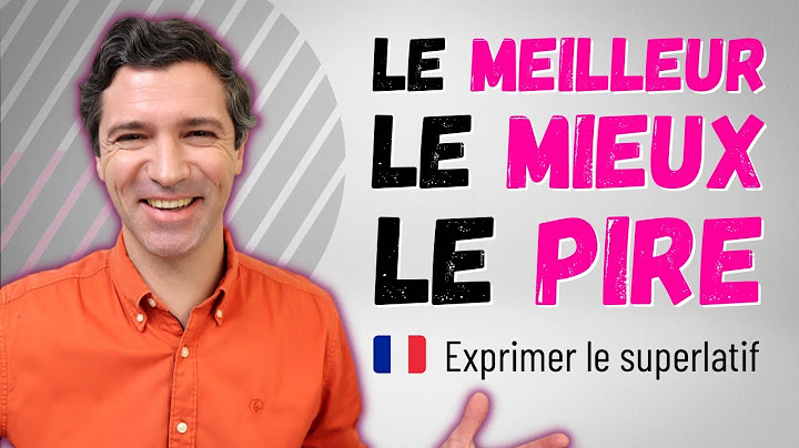 Le plus, le moins, le meilleur, le mieux, le pire… SUPERLATIF EN FRANÇAIS ! NIVEAU A2 et B1