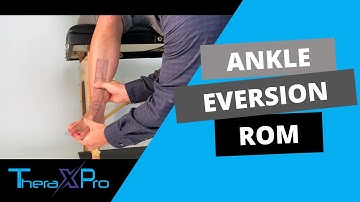 Goniometry | Ankle and Foot Eversion Range of Motion