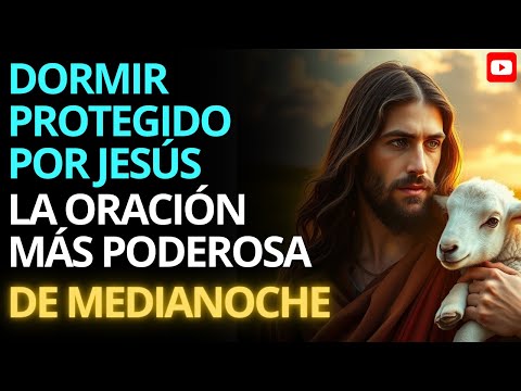 DORMIR PROTEGIDO POR JESÚS 🕊️ | Oración Poderosa de Medianoche para Paz, y Descanso en el Espíritu