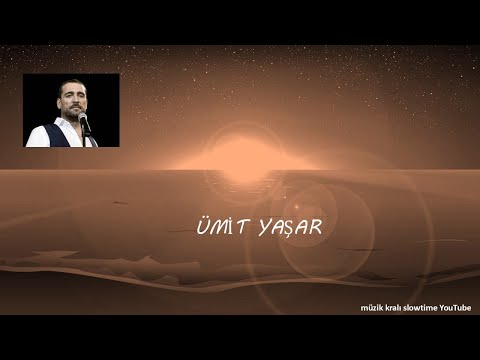 ÜMİT YAŞAR DELİ GİBİ YÜREĞİME ZORSUN SLOWTIME