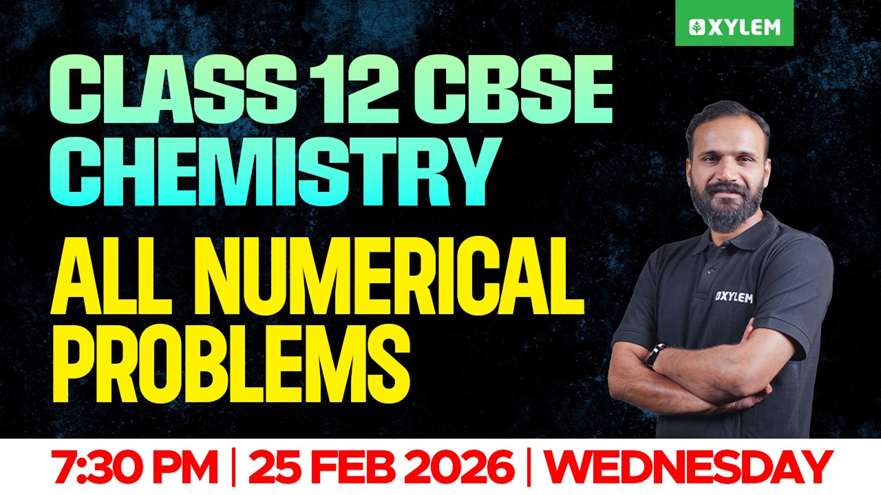 Class 12 CBSE Chemistry | All Numerical Problems | Xylem 12 CBSE