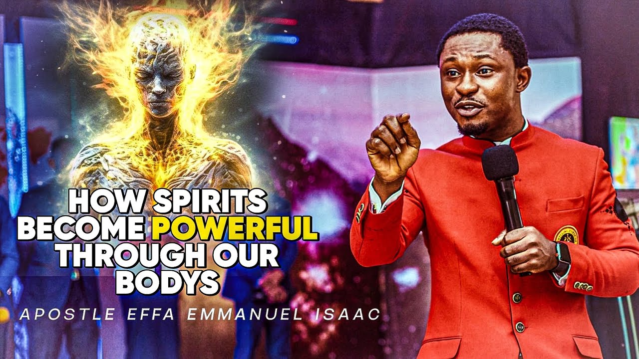 MEN ARE POWERFUL THAN SPIRITS || APOSTLE EFFA EMMANUEL ISAAC - YouTube