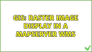 GIS: Raster image display in a MapServer WMS