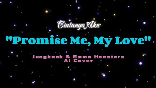 Promise Me, My Love | Cintanya Aku Eng. Version | Jungkook & Emma Heesters AI Cover