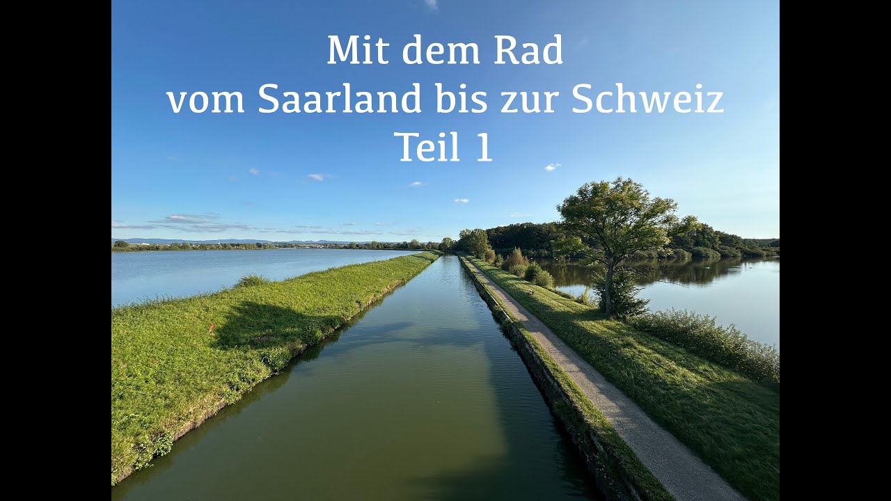 Mit dem Rad vom Saarland bis zur Schweiz auf dem Eurovelo 5 -Teil 1