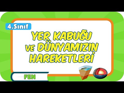 Yer Kabuğu ve Dünyamızın Hareketleri 🌍 4.Sınıf Fen #2024