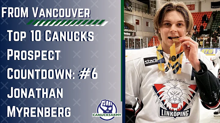 Top 10 Canucks Prospect Countdown: #6 Jonathan Myr...