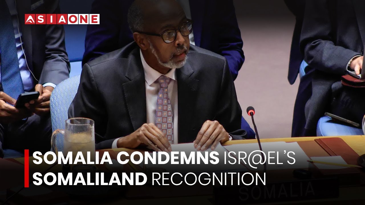 Somalia Condemns Israel’s Recognition of Somaliland at United Nations | Asia One News