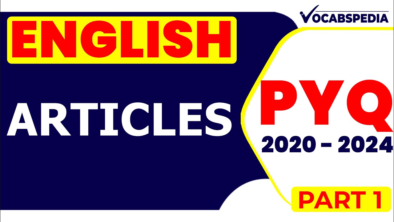 ARTICLES PYQ  PART 1| PYQ DISCUSSION 2021-2024 |  | ENGLISH GRAMMER | VOCABSPEDIA