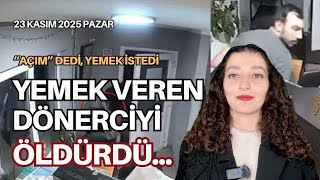 Almanya Şokta Açım Diyene Yemek Veren Türk Dönerci Öldürüldü 23 Kasım 2025 - Sinem Nazlı Demir