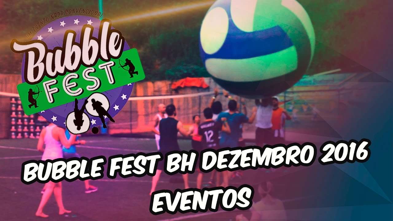 Bubble Fest BH - Dezembro 2016 - Eventos