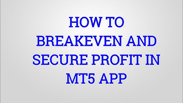 HOW TO BREAK EVEN IN MT5 APP