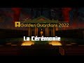 The golden guardians 2022  la crmonie