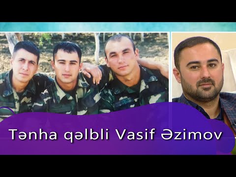 Tənha qəlbli Vasif Azimov (Günün Sədası)