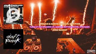 Turn Up The Speakers Vs Harder Better Faster Stronger junzz Mashup