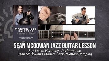 🎸 Sean McGowan - Jazz Guitar Lesson - Say Yes to Harmony - Performance - TrueFire