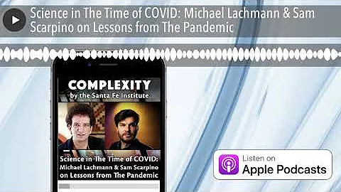 Science in The Time of COVID: Michael Lachmann & S...