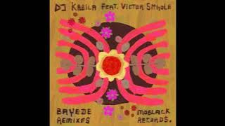 Dj Kabila Feat. Victor Sithole - Bayede (Caiiro Remix)