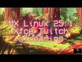 Twitch streaming while recording MX Linux 25.1 #foss #gnu #linux #mxlinux #debian #xfce
