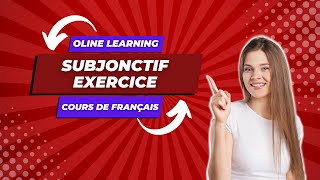 Cours de langue française: subjonctif exercice