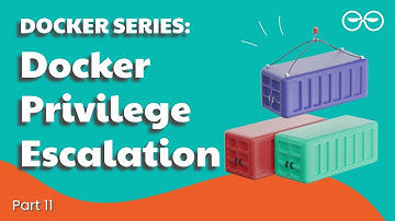 Docker Privilege Escalation: Breaking Out of Containers & Exploiting Host Processes | Part 11
