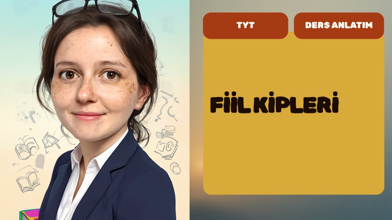 FİİL KİPLERİ 2025-2026 TAM KONU ANLATIMI